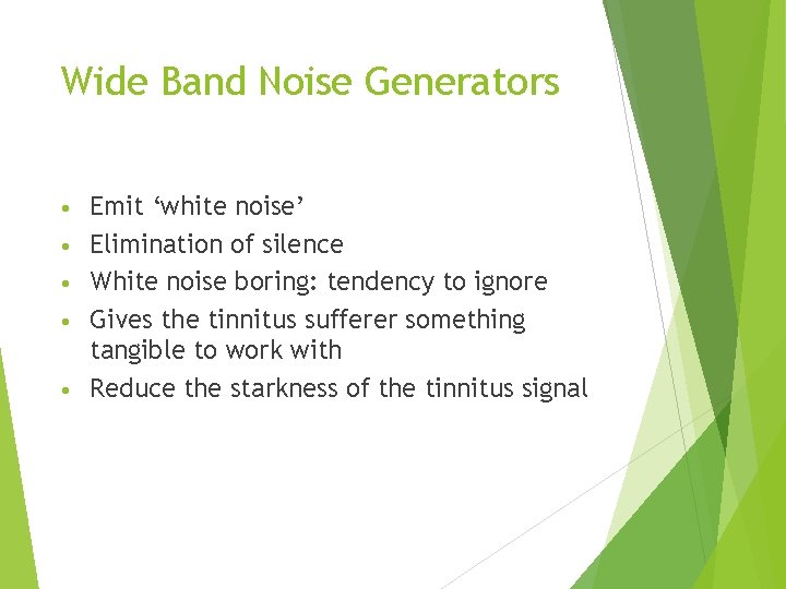 Wide Band Noise Generators • • • Emit ‘white noise’ Elimination of silence White