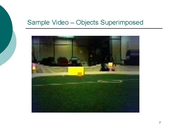 Sample Video – Objects Superimposed 7 Sample Video – Objects Superimposed 7