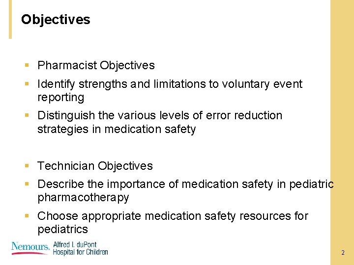 Objectives § Pharmacist Objectives § Identify strengths and limitations to voluntary event reporting § Objectives § Pharmacist Objectives § Identify strengths and limitations to voluntary event reporting §