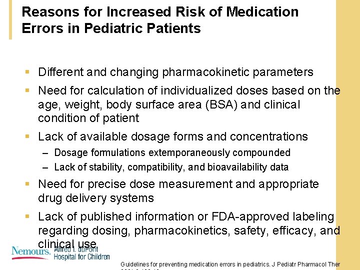 Reasons for Increased Risk of Medication Errors in Pediatric Patients § Different and changing Reasons for Increased Risk of Medication Errors in Pediatric Patients § Different and changing