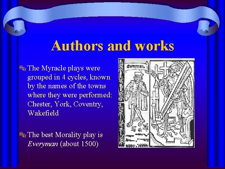 Authors and works ® The Myracle plays were grouped in 4 cycles, known by