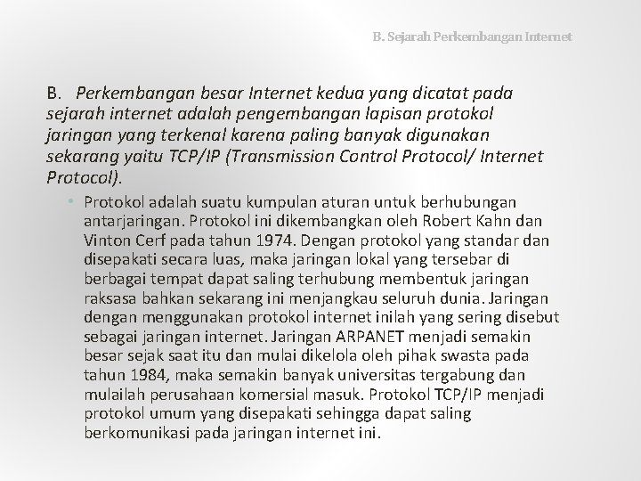  B. Sejarah Perkembangan Internet B. Perkembangan besar Internet kedua yang dicatat pada sejarah