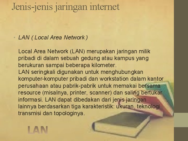 Jenis-jenis jaringan internet • LAN ( Local Area Network ) Local Area Network (LAN)