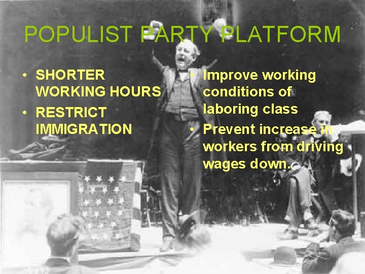 POPULIST PARTY PLATFORM • SHORTER WORKING HOURS • RESTRICT IMMIGRATION • Improve working conditions