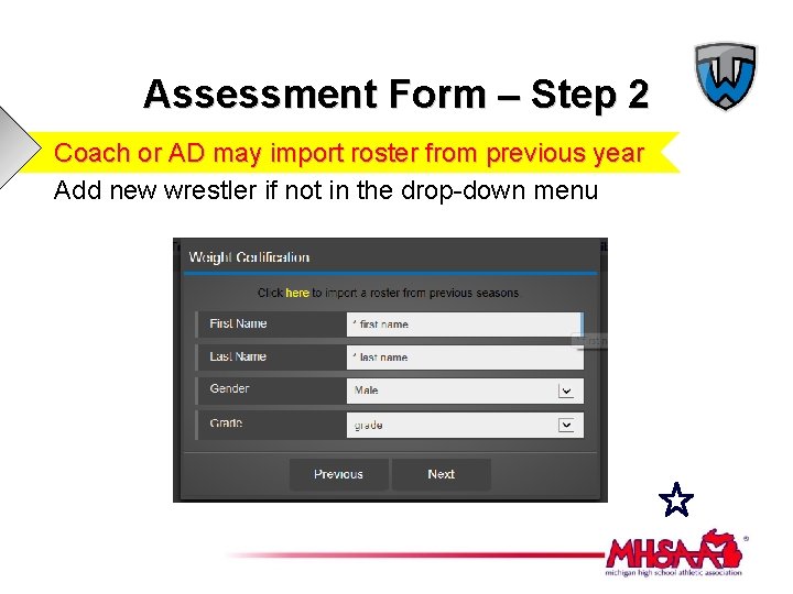 Assessment Form – Step 2 Coach or AD may import roster from previous year