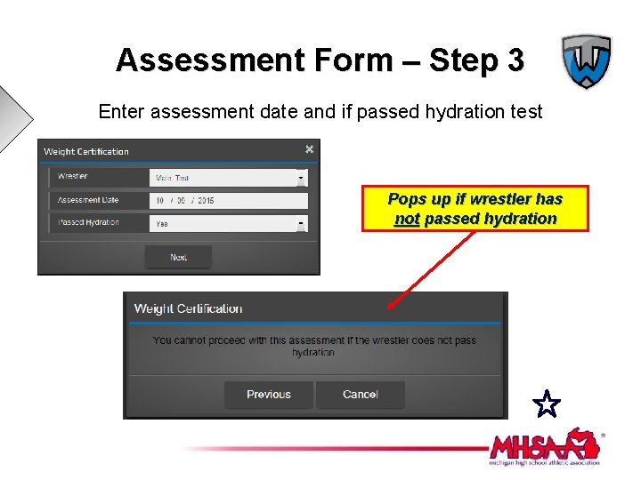 Assessment Form – Step 3 Enter assessment date and if passed hydration test Pops