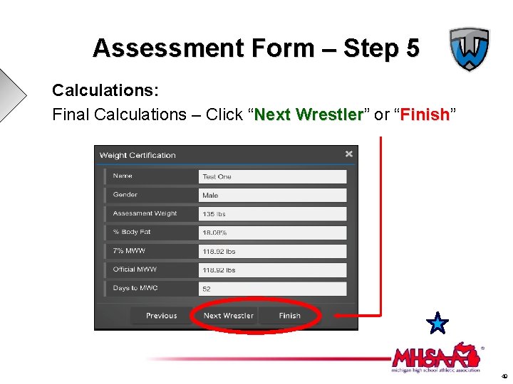 Assessment Form – Step 5 Calculations: Final Calculations – Click “Next Wrestler” Wrestler or