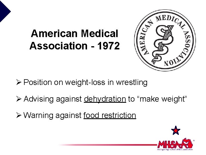 American Medical Association - 1972 Ø Position on weight-loss in wrestling Ø Advising against