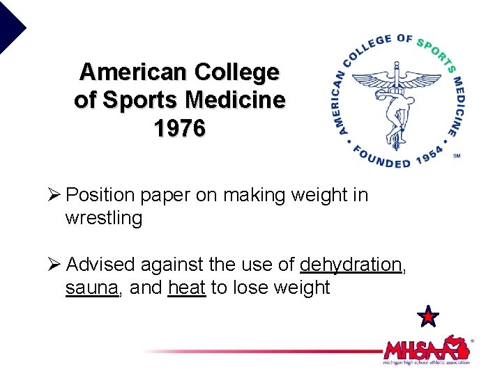 American College of Sports Medicine 1976 Ø Position paper on making weight in wrestling