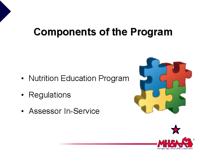 Components of the Program • Nutrition Education Program • Regulations • Assessor In-Service 