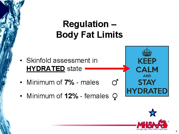 Regulation – Body Fat Limits • Skinfold assessment in HYDRATED state • Minimum of