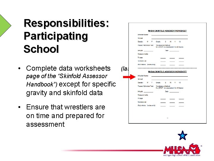 Responsibilities: Participating School • Complete data worksheets page of the “Skinfold Assessor Handbook”) except