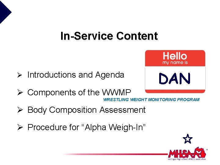 In-Service Content Ø Introductions and Agenda Ø Components of the WWMP DAN WRESTLING WEIGHT