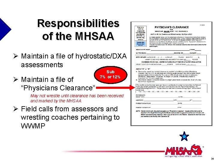 Responsibilities of the MHSAA Ø Maintain a file of hydrostatic/DXA assessments Ø Maintain a