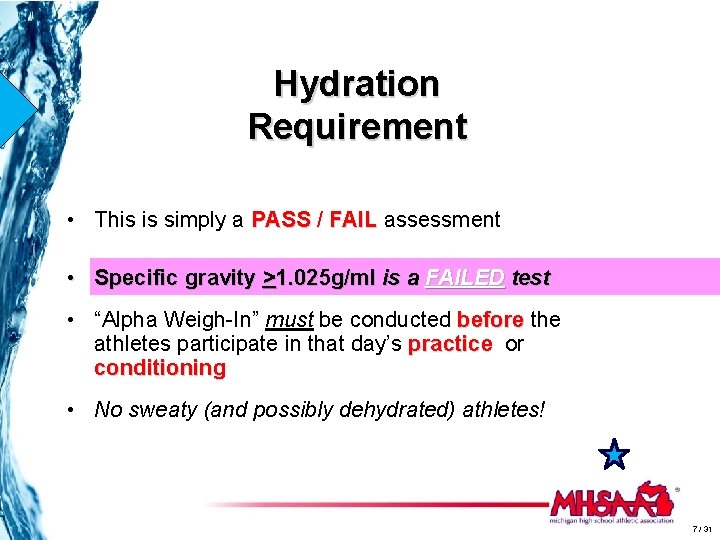 Hydration Requirement • This is simply a PASS / FAIL assessment • Specific gravity