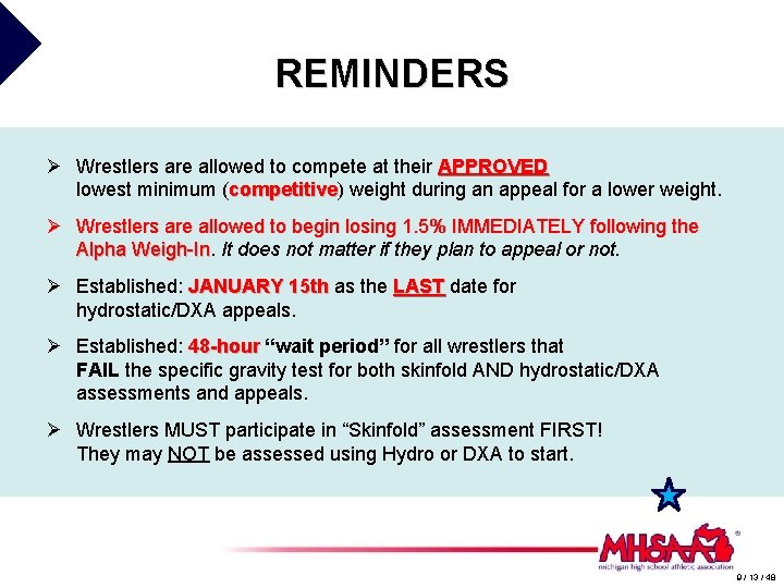 REMINDERS Ø Wrestlers are allowed to compete at their APPROVED lowest minimum (competitive) competitive