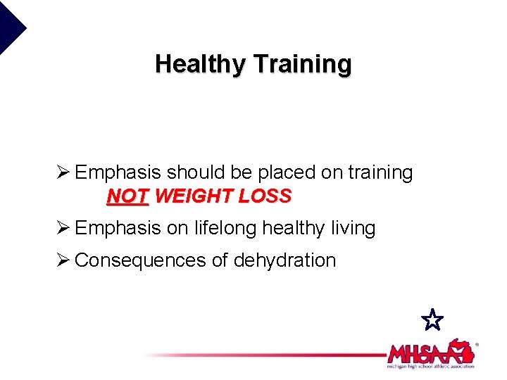 Healthy Training Ø Emphasis should be placed on training NOT WEIGHT LOSS Ø Emphasis