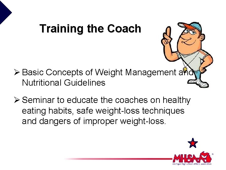 Training the Coach Ø Basic Concepts of Weight Management and Nutritional Guidelines Ø Seminar