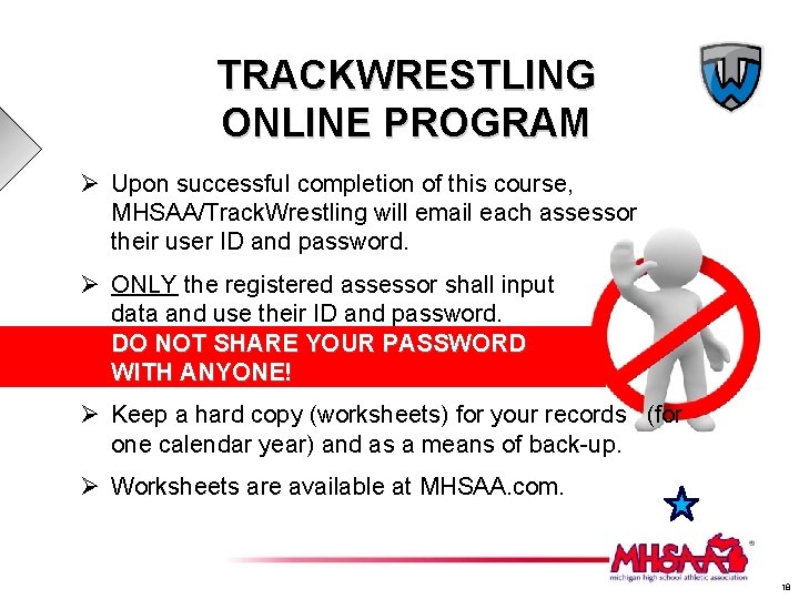 TRACKWRESTLING ONLINE PROGRAM Ø Upon successful completion of this course, MHSAA/Track. Wrestling will email