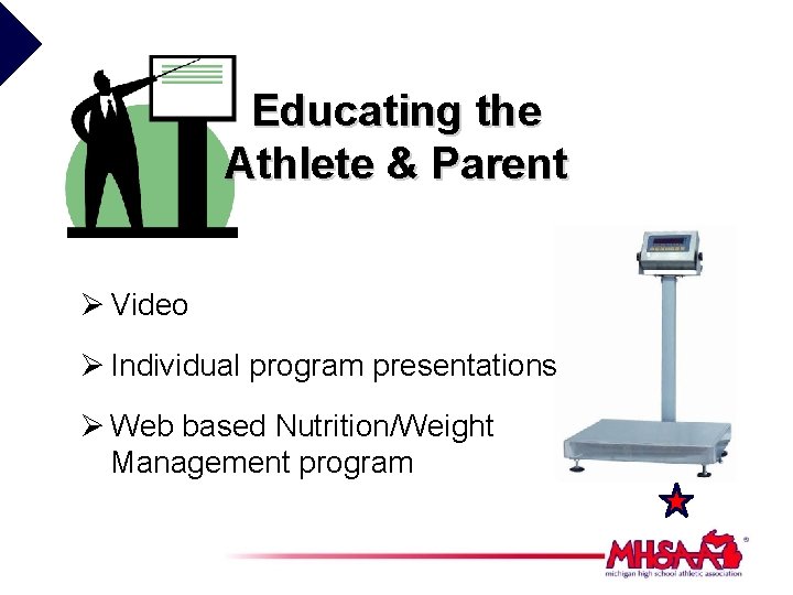 Educating the Athlete & Parent Ø Video Ø Individual program presentations Ø Web based