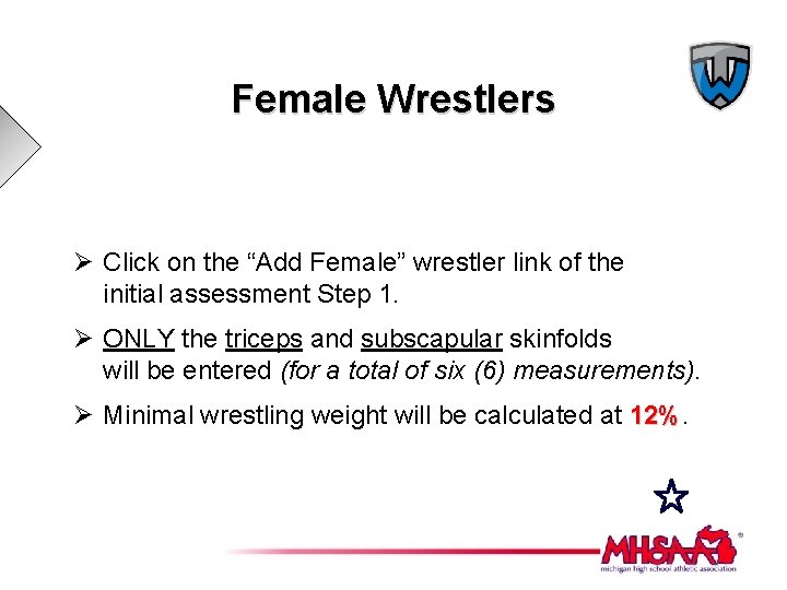 Female Wrestlers Ø Click on the “Add Female” wrestler link of the initial assessment