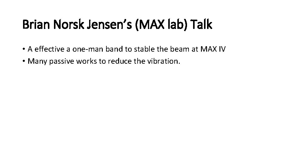 Brian Norsk Jensen’s (MAX lab) Talk • A effective a one-man band to stable
