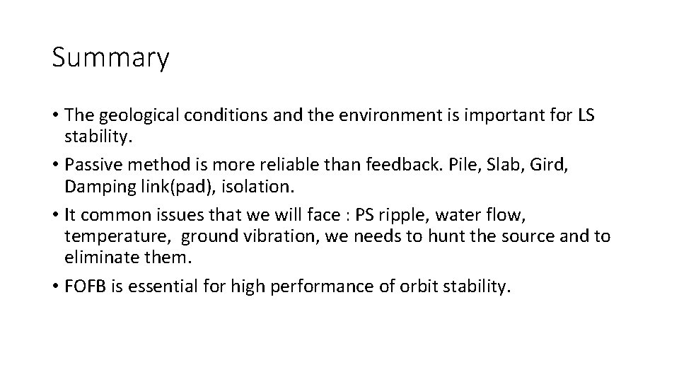 Summary • The geological conditions and the environment is important for LS stability. •