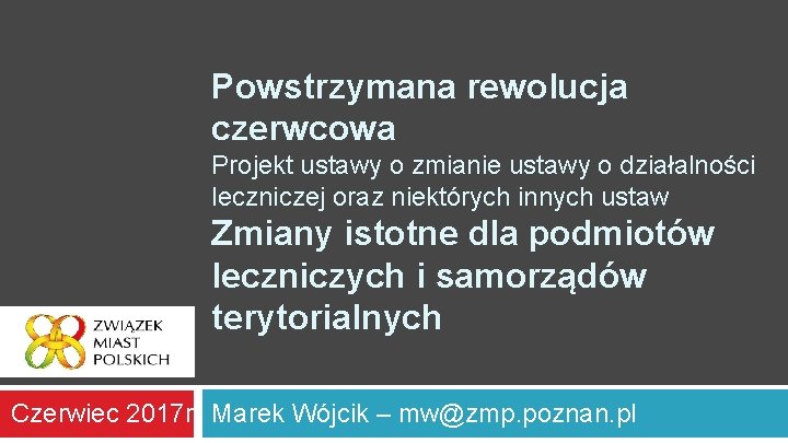 Powstrzymana rewolucja czerwcowa Projekt ustawy o zmianie ustawy o działalności leczniczej oraz niektórych innych