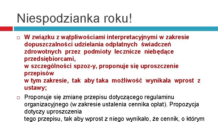 Niespodzianka roku! W związku z wątpliwościami interpretacyjnymi w zakresie dopuszczalności udzielania odpłatnych świadczeń zdrowotnych