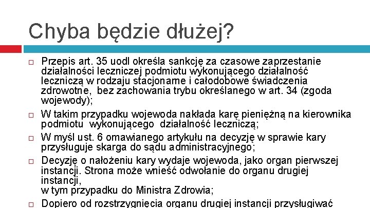 Chyba będzie dłużej? Przepis art. 35 uodl określa sankcję za czasowe zaprzestanie działalności leczniczej