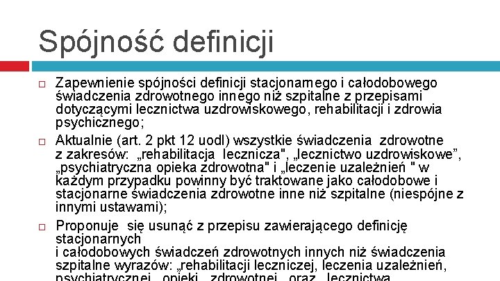 Spójność definicji Zapewnienie spójności definicji stacjonarnego i całodobowego świadczenia zdrowotnego innego niż szpitalne z