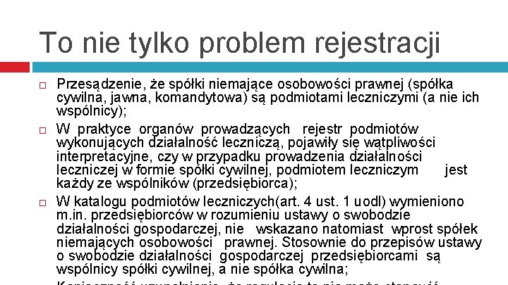 To nie tylko problem rejestracji Przesądzenie, że spółki niemające osobowości prawnej (spółka cywilna, jawna,