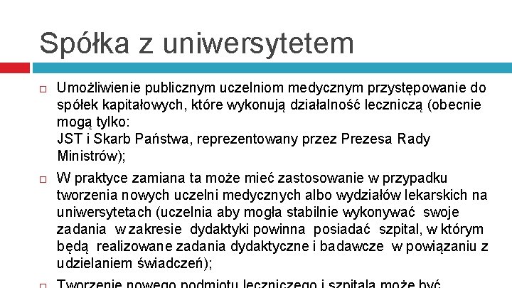 Spółka z uniwersytetem Umożliwienie publicznym uczelniom medycznym przystępowanie do spółek kapitałowych, które wykonują działalność