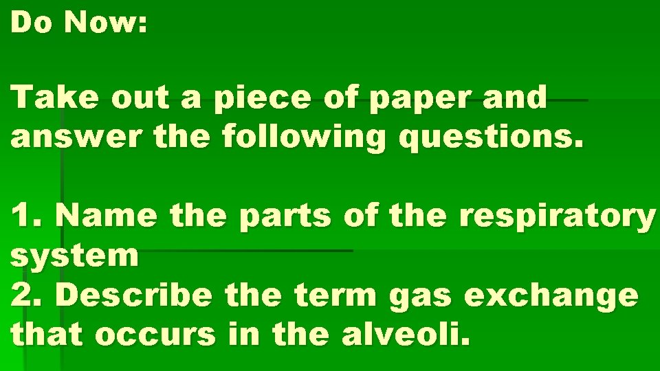 Do Now: Take out a piece of paper and answer the following questions. 1.