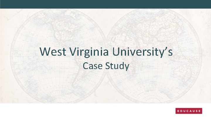 West Virginia University’s Case Study 
