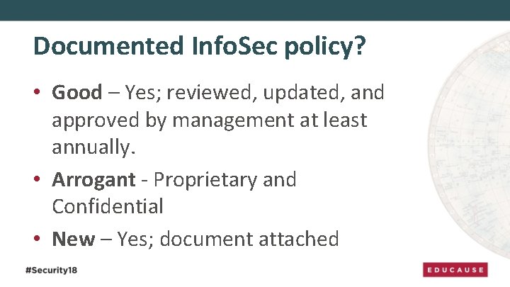 Documented Info. Sec policy? • Good – Yes; reviewed, updated, and approved by management