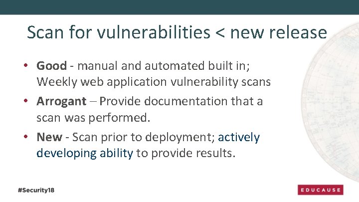 Scan for vulnerabilities < new release • Good - manual and automated built in;