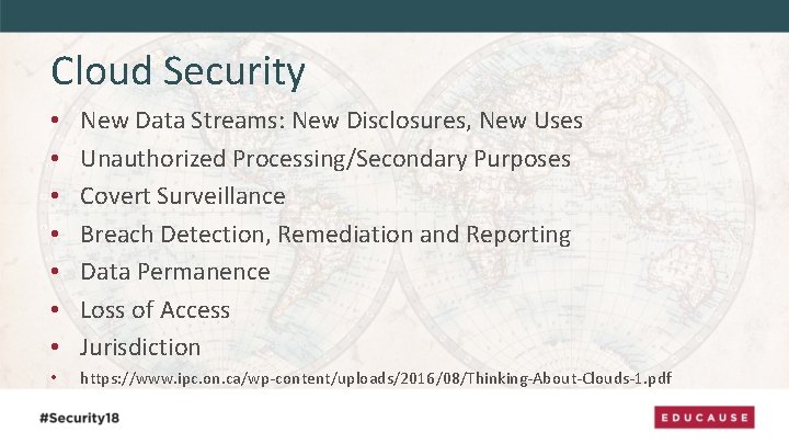 Cloud Security • • New Data Streams: New Disclosures, New Uses Unauthorized Processing/Secondary Purposes