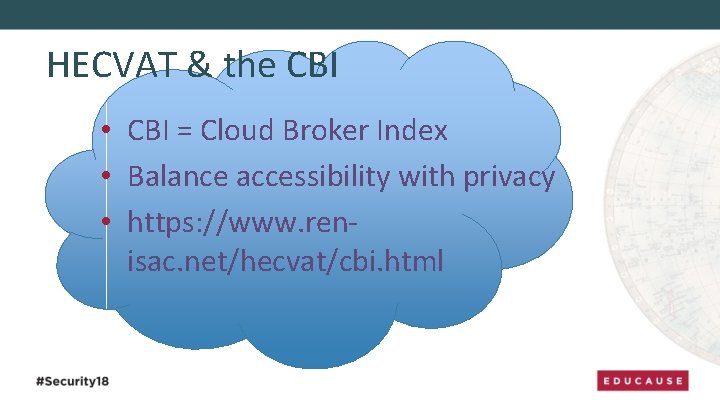 HECVAT & the CBI • CBI = Cloud Broker Index • Balance accessibility with