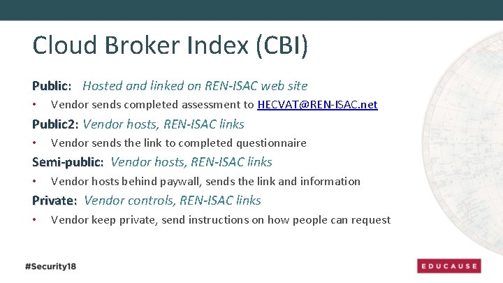 Cloud Broker Index (CBI) Public: Hosted and linked on REN-ISAC web site • Vendor