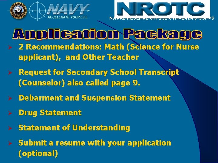 NAVAL RESERVE OFFICER TRAINING CORPS Ø 2 Recommendations: Math (Science for Nurse applicant), and