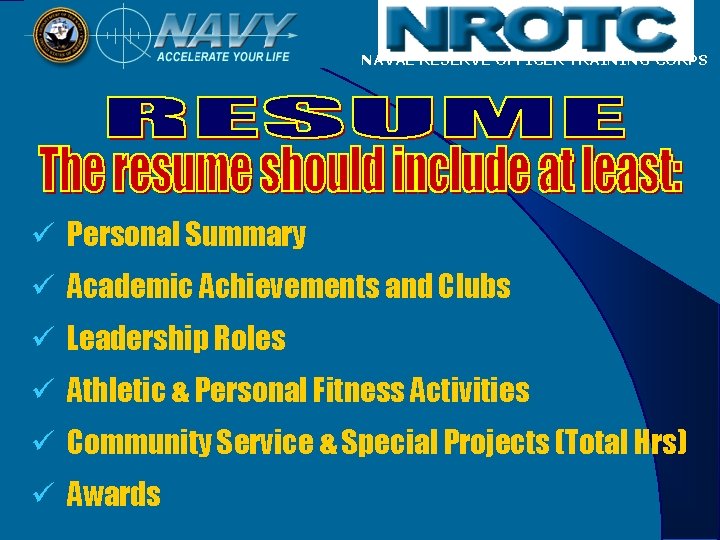 NAVAL RESERVE OFFICER TRAINING CORPS ü Personal Summary ü Academic Achievements and Clubs ü