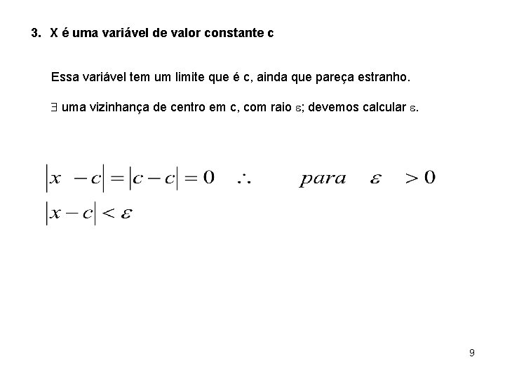 3. X é uma variável de valor constante c Essa variável tem um limite