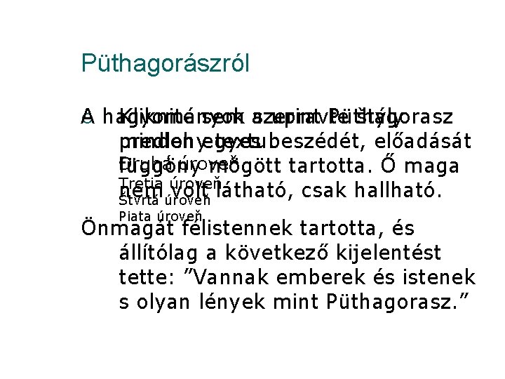 Püthagorászról ¡ hagyományok A Kliknite sem a szerint upravte Püthagorasz štýly predlohyegyes minden textu.