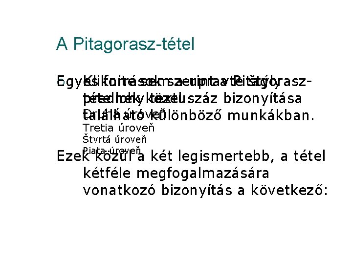 A Pitagorasz-tétel Egyes ¡ Kliknite források semszerint a upravte a Pitagoraszštýly predlohy közel tételnek