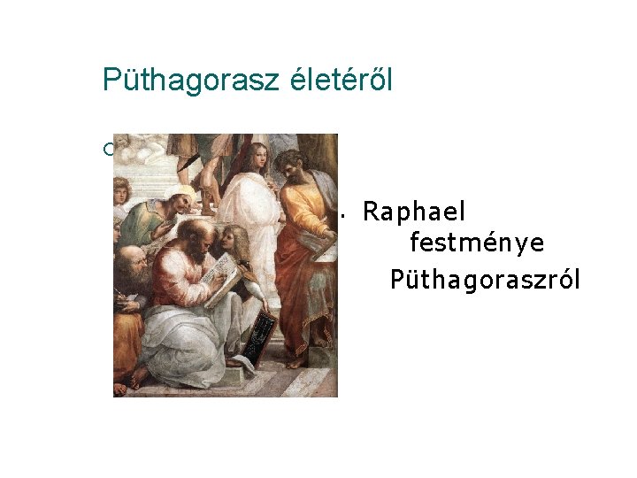 Püthagorasz életéről ¡ Kliknite sem a upravte štýly predlohy textu. Raphael Druhá úroveň festménye