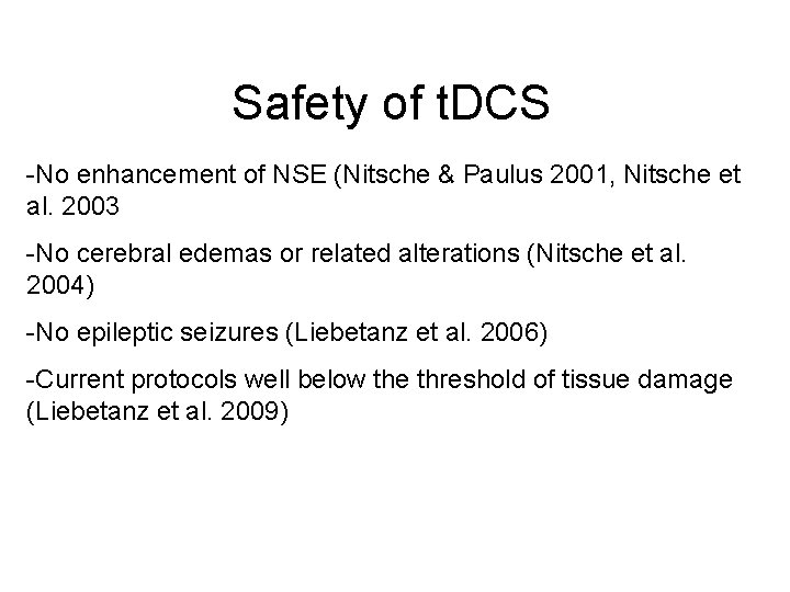 Safety of t. DCS -No enhancement of NSE (Nitsche & Paulus 2001, Nitsche et