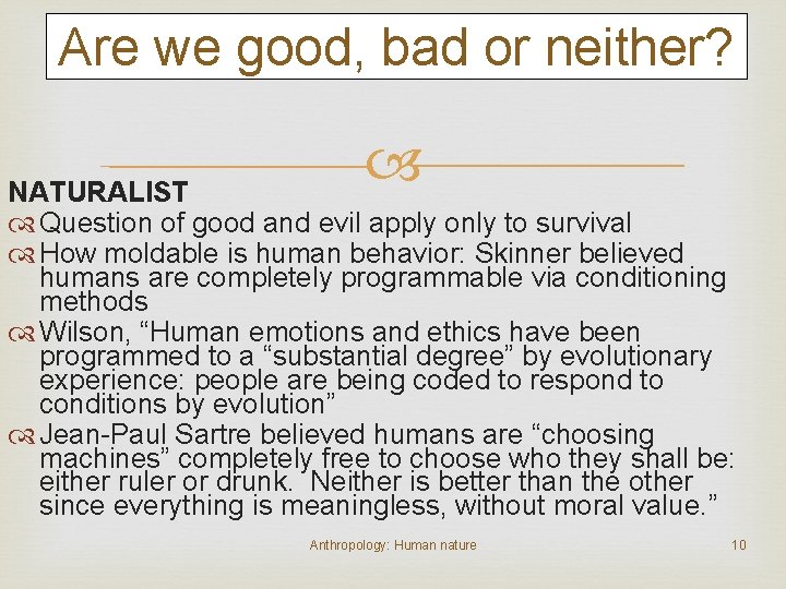 Are we good, bad or neither? NATURALIST Question of good and evil apply only