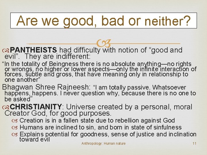 Are we good, bad or neither? PANTHEISTS had difficulty with notion of “good and