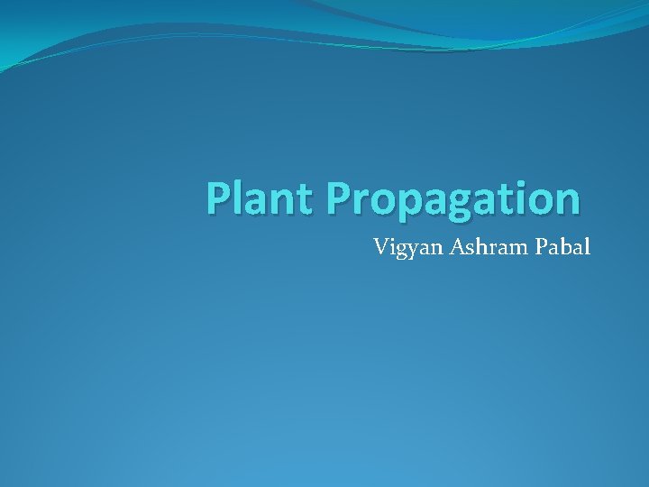 Plant Propagation Vigyan Ashram Pabal 